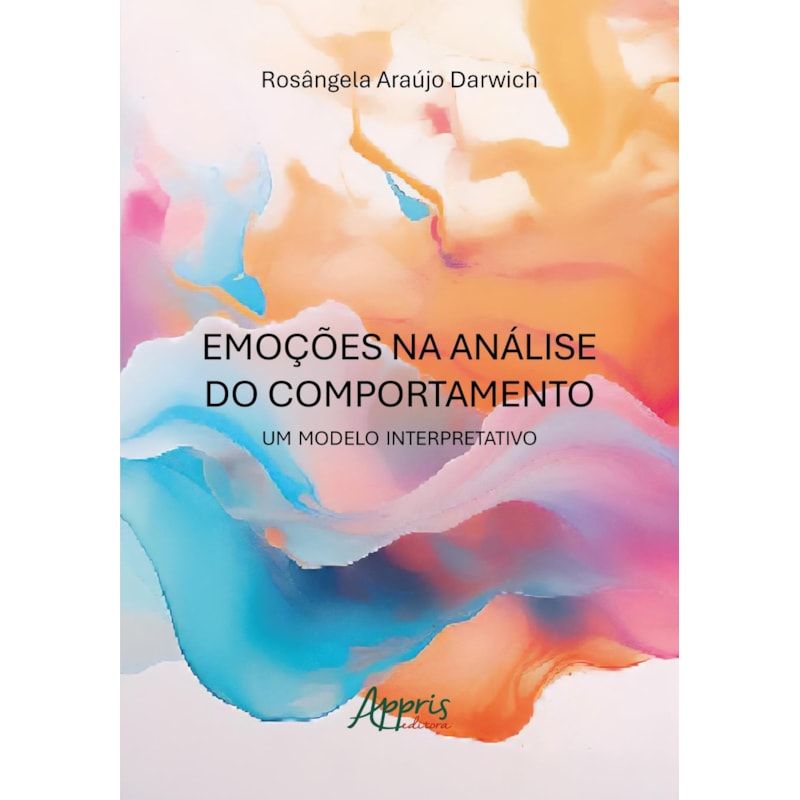 EMOÇÕES NA ANÁLISE DO COMPORTAMENTO: UM MODELO INTERPRETATIVO