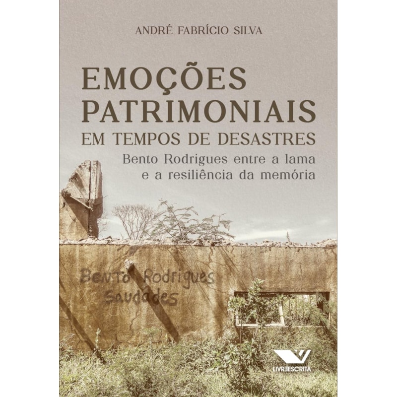 EMOÇÕES PATRIMONIAIS EM TEMPOS DE DESASTRES:: BENTO RODRIGUES ENTRE A LAMA E A RESILIÊNCIA DA MEMÓRIA