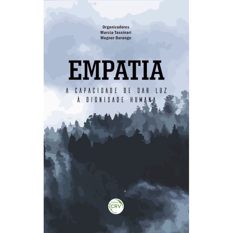 EMPATIA: A CAPACIDADE DE DAR LUZ À DIGNIDADE HUMANA