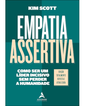 Empatia assertiva: como ser um líder incisivo sem perder a humanidade