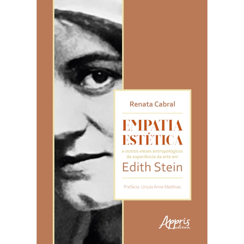 EMPATIA ESTÉTICA E OUTROS VIESES ANTROPOLÓGICOS DA EXPERIÊNCIA DA ARTE EM EDITH STEIN