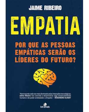 EMPATIA: POR QUE AS PESSOAS EMPÁTICAS SERÃO OS LÍDERES DO FUTURO?