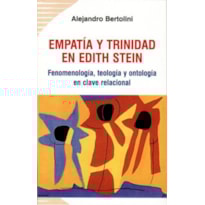 EMPATÍA Y TRINIDAD EN EDITH STEIN: FENOMENOLOGÍA, TEOLOGÍA Y ONTOLOGÍA EN CLAVE RELACIONAL