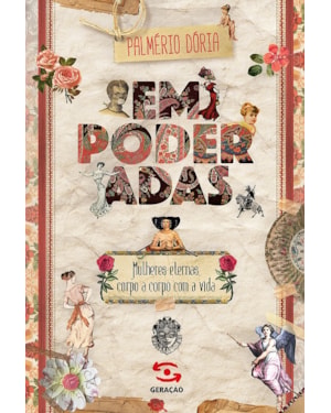 EMPODERADAS!: MULHERES ETERNAS, CORPO A CORPO COM A VIDA