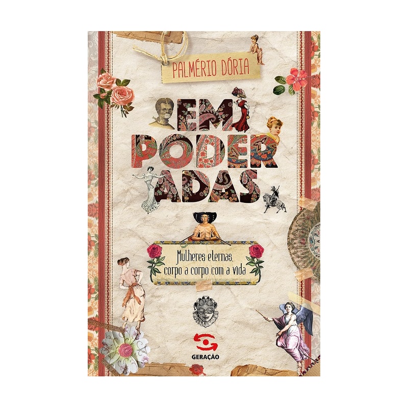 EMPODERADAS!: MULHERES ETERNAS, CORPO A CORPO COM A VIDA