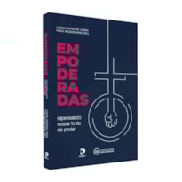 EMPODERADAS: REPENSANDO NOSSA FONTE DE PODER (NOVO)