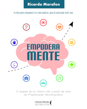 EMPODERAMENTE - O RESGATE DO EU INTERIOR SOB O PONTO DE VISTA DA PROGRAMAÇÃO NEUROLINGUÍSTICA