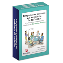 Empoderar pessoas no ambiente de trabalho: 52 estratégias baseadas nos princípios da disciplina positiva