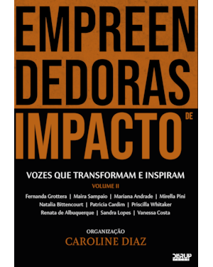 EMPREENDEDORAS DE IMPACTO: VOZES QUE TRANSFORMAM E INSPIRAM - VOLUME II