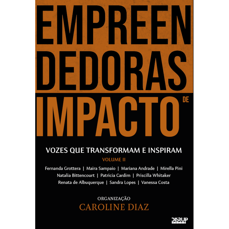 EMPREENDEDORAS DE IMPACTO: VOZES QUE TRANSFORMAM E INSPIRAM - VOLUME II