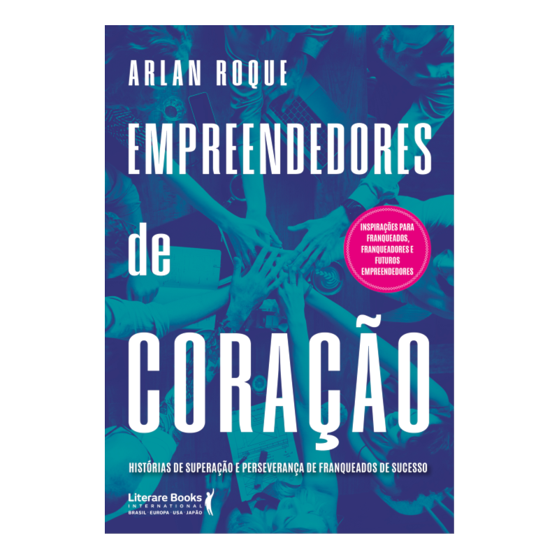 Empreendedores de coração: histórias de superação e perseverança de franqueados de sucesso