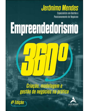 Empreendedorismo 360°: criação, modelagem e gestão de negócios na prática