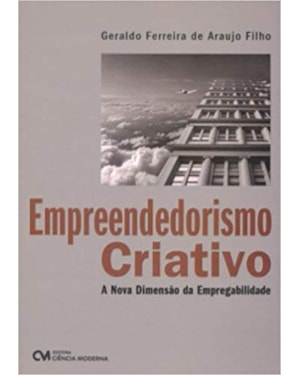 EMPREENDEDORISMO CRIATIVO - A NOVA DIMENSAO DA EMPREGABILIDADE - 1