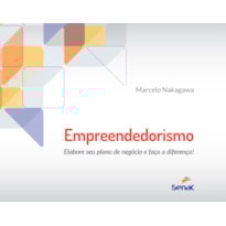EMPREENDEDORISMO: ELABORE SEU PLANO DE NEGOCIO E FACA A DIFERENÇA!