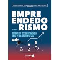 EMPREENDEDORISMO: ESTRATÉGIA DE SOBREVIVÊNCIA PARA PEQUENAS EMPRESAS