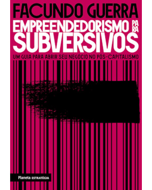 EMPREENDEDORISMO PARA SUBVERSIVOS
