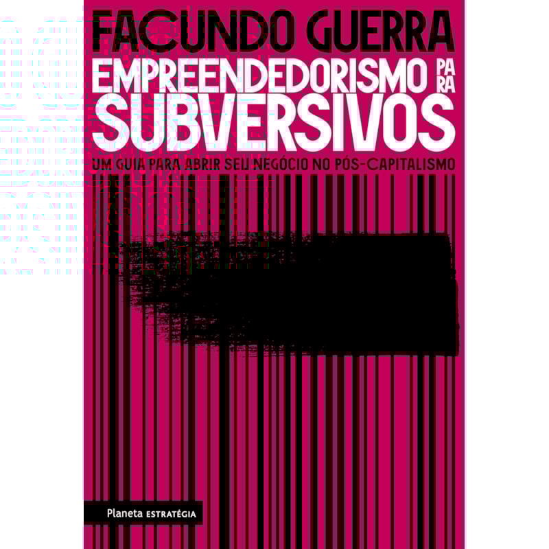 EMPREENDEDORISMO PARA SUBVERSIVOS