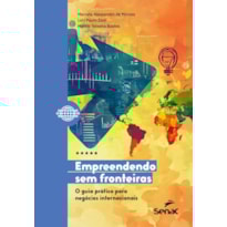 EMPREENDENDO SEM FRONTEIRAS: O GUIA PRÁTICO PARA NEGÓCIOS INTERNACIONAIS