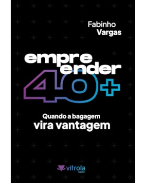 Empreender 40+: Quando a bagagem vira vantagem
