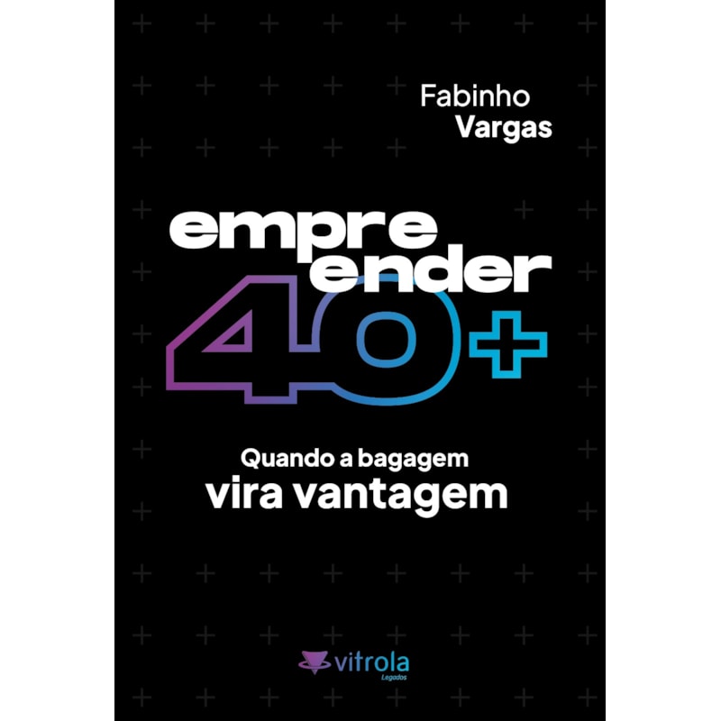 Empreender 40+: Quando a bagagem vira vantagem