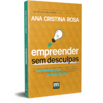 EMPREENDER SEM DESCULPAS