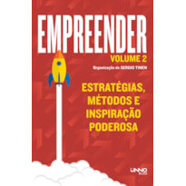 EMPREENDER (VOL. 2): ESTRATÉGIAS, MÉTODOS E INSPIRAÇÃO PODEROSA