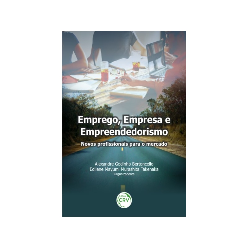 EMPREGO, EMPRESA E EMPREENDEDORISMO: NOVOS PROFISSIONAIS PARA O MERCADO
