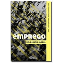 EMPREGO - UM DESAFIO GLOBAL - SERIE: DESENVOLVIMENTO SUSTENTAVEL - 1