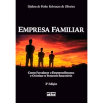 EMPRESA FAMILIAR: COMO FORTALECER O EMPREENDIMENTO E OTIMIZAR O PROCESSO SUCESSÓRIO