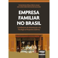 EMPRESA FAMILIAR NO BRASIL - CONTRIBUIÇÕES DA ADMINISTRAÇÃO E DA PSICOLOGIA NA PERSPECTIVA SISTÊMICA