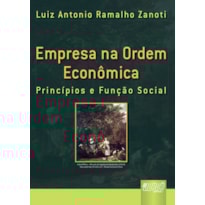 EMPRESA NA ORDEM ECONÔMICA - PRINCÍPIOS E FUNÇÃO SOCIAL