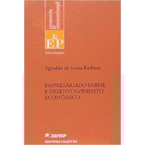EMPRESARIADO FABRIL E DESENVOLVIMENTO ECONOMICO