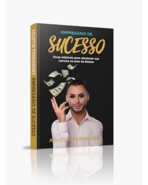 EMPRESÁRIO DE SUCESSO: DICAS INFALÍVEIS PARA ALAVANCAR SUA CARREIRA