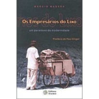 EMPRESARIOS DO LIXO, OS - UM PARADOXO DA MODERNIDADE - 1