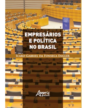 EMPRESÁRIOS E POLÍTICA NO BRASIL