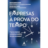 EMPRESAS À PROVA DO TEMPO: O QUE AS EMPRESAS CENTENÁRIAS BRASILEIRAS TÊM PARA NOS ENSINAR?