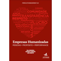 EMPRESAS HUMANIZADAS: PESSOAS. PROPÓSITO. PERFORMANCE