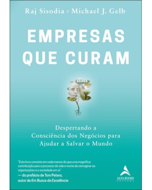 Empresas que curam: despertando a consciência dos negócios para ajudar a salvar o mundo