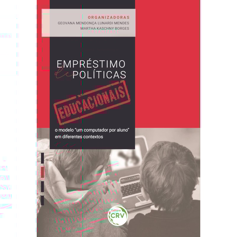 EMPRÉSTIMO DE POLÍTICAS EDUCACIONAIS: O MODELO UM COMPUTADOR POR ALUNO EM DIFERENTES CONTEXTOS