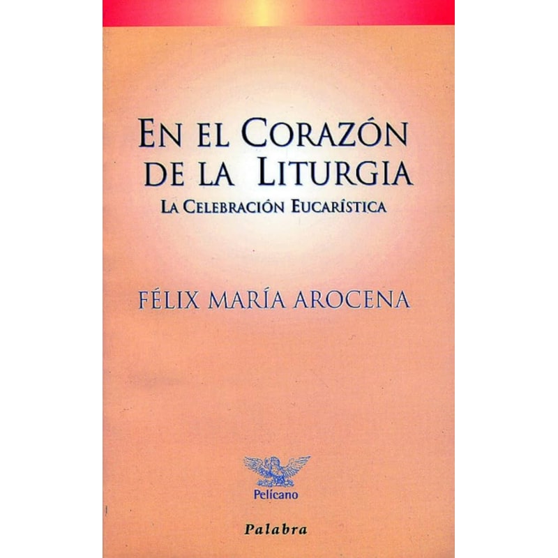 EN EL CORAZON DE LA LITURGIA - 1ª