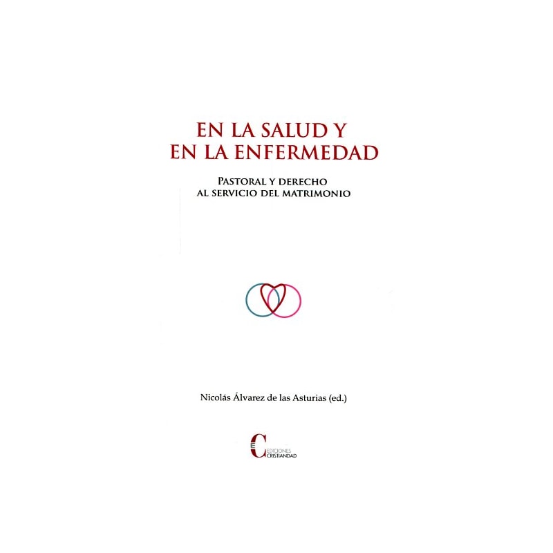 EN LA SALUD Y EN LA ENFERMEDAD - PASTORAL Y DERECHO AL SERVICIO DEL MATRIMONIO