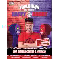 ENALDINHO EM "A ORIGEM DE HAPPY & ANGRY": UMA BATALHA CONTRA O BULLYING