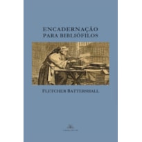 ENCADERNAÇÃO PARA BIBLIÓFILOS
