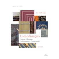 ENCADERNAÇÃO - PRÁTICAS EDITORIAIS, COLECIONISMO E CONSERVAÇÃO