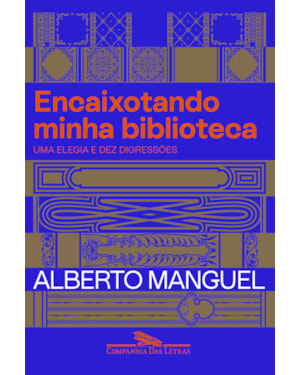 Encaixotando minha biblioteca: uma elegia e dez digressões