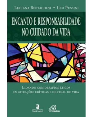 Encanto e responsabilidade no cuidado da vida: lidando com desafios éticos em situações críticas e de final de vida