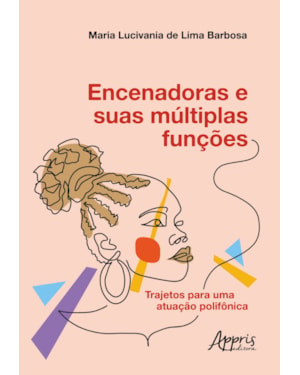 ENCENADORAS E SUAS MÚLTIPLAS FUNÇÕES: TRAJETOS PARA UMA ATUAÇÃO POLIFÔNICA