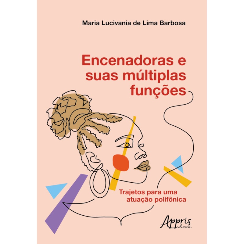 ENCENADORAS E SUAS MÚLTIPLAS FUNÇÕES: TRAJETOS PARA UMA ATUAÇÃO POLIFÔNICA