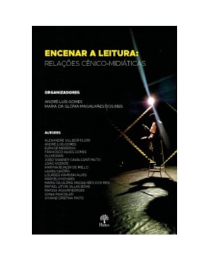 ENCENAR A LEITURA: RELAÇÕES CÊNICO-MIDIÁTICAS