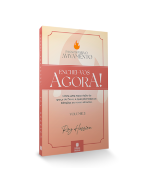 ENCHEI-VOS AGORA!: TENHA UMA NOVA VISÃO DA GRAÇA DE DEUS, A QUAL PÕE TODAS AS BÊNÇÃOS AO NOSSO ALCANCE.